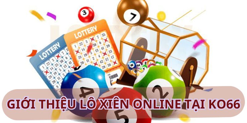 Giới thiệu lô xiên online tại KO66